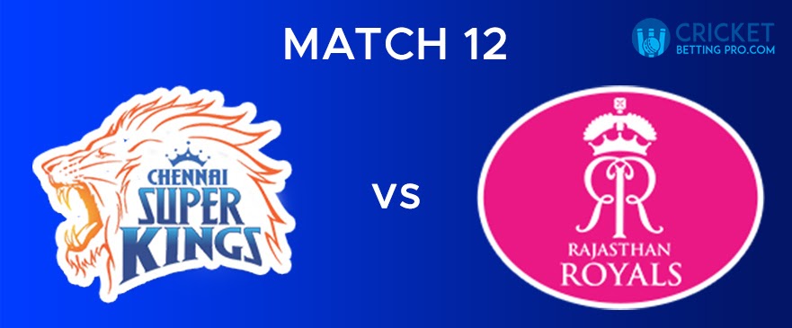  CSK vs RR – Match Report 12